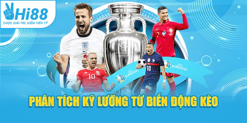 Phân tích kỹ lưỡng từ biến động kèo